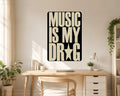 Music Is My Drug - Room Poster A5 PN39