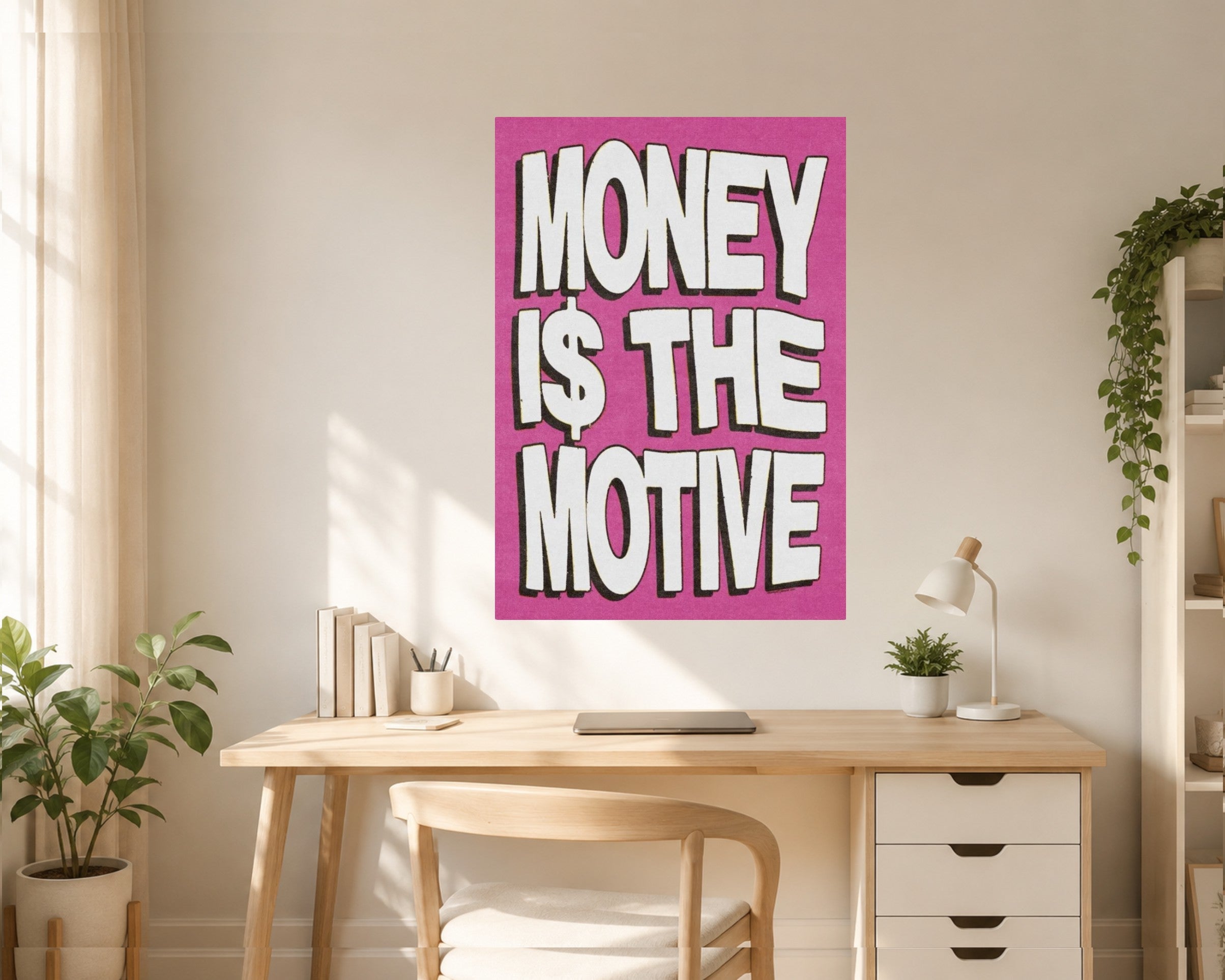 Money Is The Motive- Room Poster A5 PN40